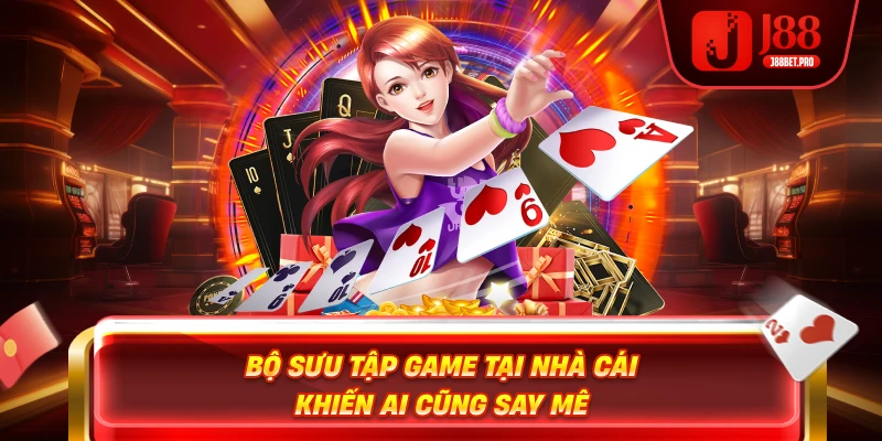 Bộ sưu tập game tại nhà cái khiến ai cũng say mê