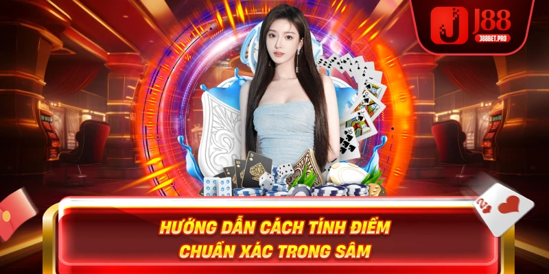 Hướng dẫn cách tính điểm chuẩn xác trong Sâm