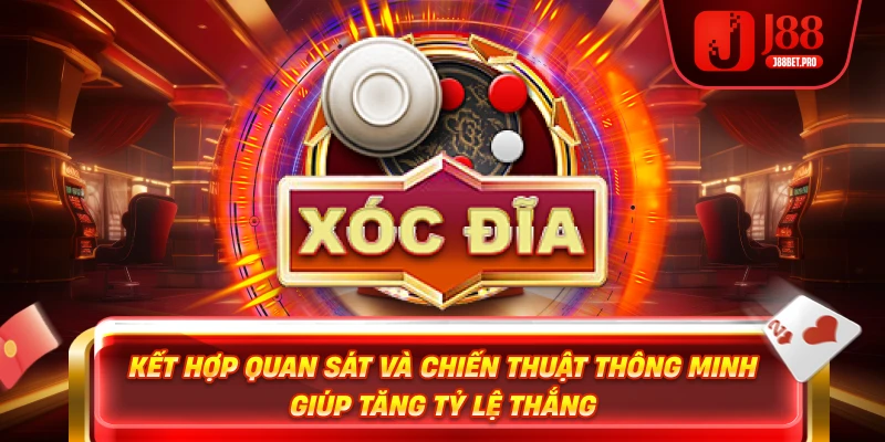 Kết hợp quan sát và chiến thuật thông minh giúp tăng tỷ lệ thắng