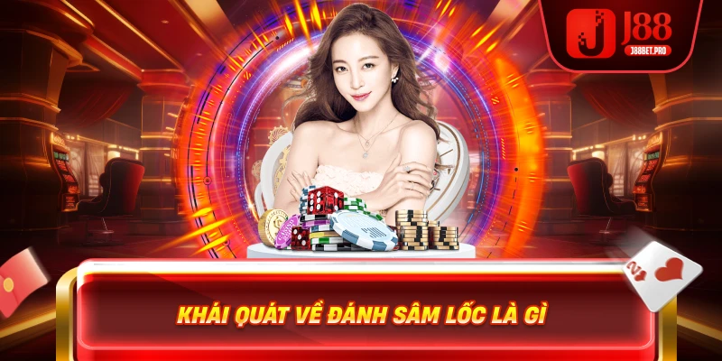 Khái quát về đánh Sâm Lốc là gì