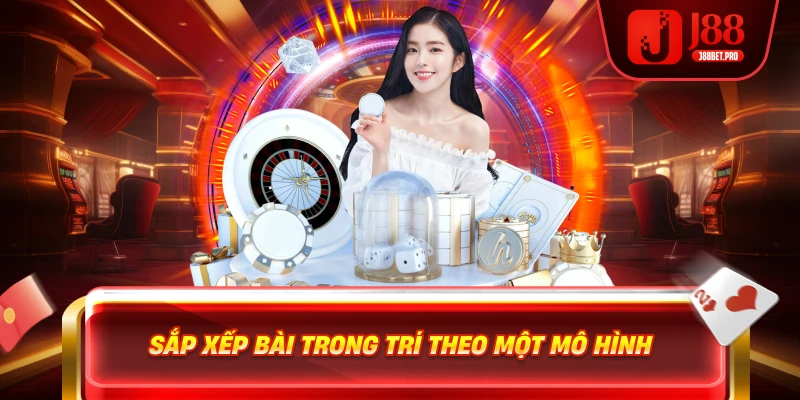 Sắp xếp bài trong trí theo một mô hình
